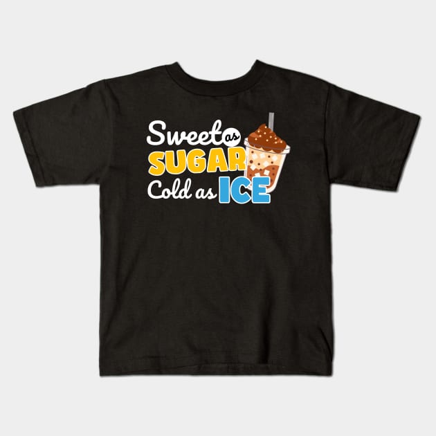 Sweet as sugar cold as Ice Kids T-Shirt by ProLakeDesigns